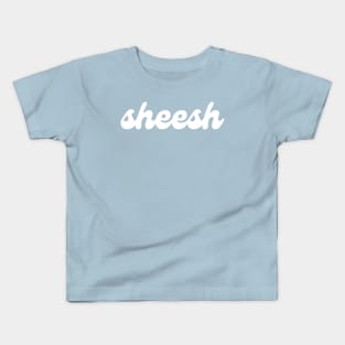 Sheesh Kids T-Shirt